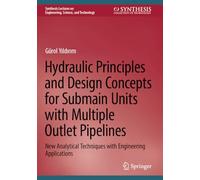Hydraulic Principles and Design Concepts for Submain Units with Multiple Outlet Pipelines: New Analytical Techniques with Engineering Applications ... on Engineering, Science, and Technology)