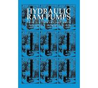 Hydraulic Ram Pumps: A guide to ram pump water supply systems