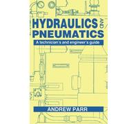 Hydraulics and Pneumatics: A technician's and engineer's guide