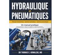 HYDRAULIQUE et PNEUMATIQUES: Pour les étudiants en métiers et en ingénierie, les apprentis techniciens, et les professionnels en activité qui souhaitent une remise à niveau structurée