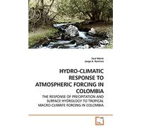 HYDRO-CLIMATIC RESPONSE TO ATMOSPHERIC FORCING IN COLOMBIA: THE RESPONSE OF PRECIPITATION AND SURFACE HYDROLOGY TO TROPICAL MACRO-CLIMATE FORCING IN COLOMBIA