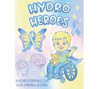 Hydro Heroes: A Hydrocephalus Coloring Book