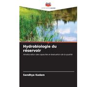 Hydrobiologie du réservoir: Amélioration des capacités et évaluation de la qualité