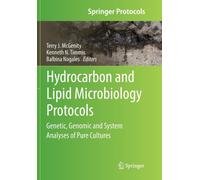 Hydrocarbon and Lipid Microbiology Protocols : Genetic, Genomic and System Analyses of Pure Cultures