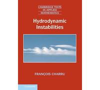 Hydrodynamic Instabilities: 37 (Cambridge Texts in Applied Mathematics, Series Number 37)