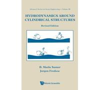 HYDRODYNAMICS AROUND CYLINDRICAL STRUCTURES (REVISED EDITION): 26 (ADVANCED SERIES ON OCEAN ENGINEERING)