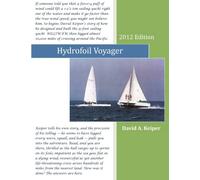 Hydrofoil Voyager: WILLIWAW, From Dream To Reality and Toward the Sailing Yacht of the Future