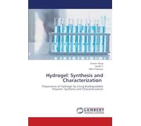 Hydrogel: Synthesis and Characterization: Preparation of Hydrogel by Using Biodegradable Polymer: Synthesis and Characterization