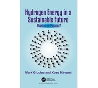 Hydrogen Energy in a Sustainable Future : Phantom or Panacea?