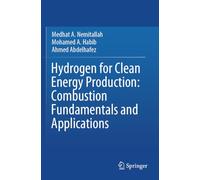 Hydrogen for Clean Energy Production: Combustion Fundamentals and Applications
