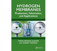 Hydrogen Membranes : Production, Fabrication, and Applications