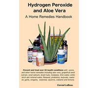 Hydrogen Peroxide and Aloe Vera - A Home Remedies Handbook