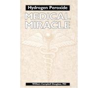 Hydrogen Peroxide Medical Miracle