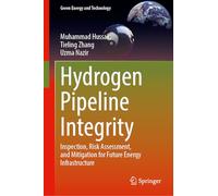 Hydrogen Pipeline Integrity: Inspection, Risk Assessment, and Mitigation for Future Energy Infrastructure (Green Energy and Technology)