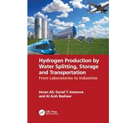 Hydrogen Production by Water Splitting, Storage and Transportation: From Laboratories to Industries