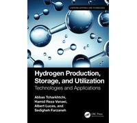 Hydrogen Production, Storage, and Utilization : Technologies and Applications