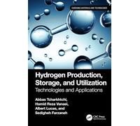 Hydrogen Production, Storage, and Utilization: Technologies and Applications (Emerging Materials and Technologies)