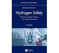 Hydrogen Safety: Production, Transport, Storage, Use, and the Environment (Green Chemistry and Chemical Engineering)