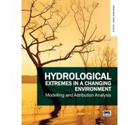 Hydrological Extremes in a Changing Environment: Modelling and Attribution Analysis