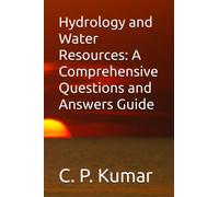 Hydrology and Water Resources: A Comprehensive Questions and Answers Guide