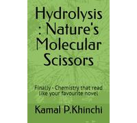 Hydrolysis : Nature's Molecular Scissors: Finally - Chemistry that read like your favourite novel (Chemistry through srories)