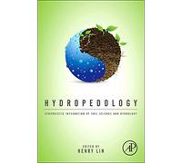 Hydropedology: Synergistic Integration of Soil Science and Hydrology