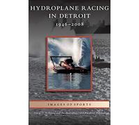 Hydroplane Racing in Detroit: 1946-2008