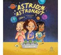 Hydroponic Hijinks (Astrid the Astronaut, 3)