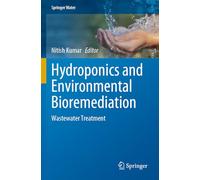 Hydroponics and Environmental Bioremediation: Wastewater Treatment (Springer Water)