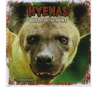 Hyenas: Built for the Hunt (Predator Profiles)