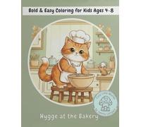 Hygge at the Bakery: A Bold & Easy Coloring Adventure for Kids Ages 4-8: 1