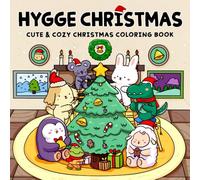 Hygge Christmas: Cute and Cozy Christmas Coloring Book for Adults and Teens Featuring Adorable Animal Characters in Festive Winter Holiday Scenes for Relaxation (Hygge Coloring)