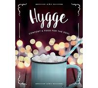 Hygge: Comfort & Food For The Soul: A cosy collection of comfort food, drinks & lifestyle recipes for you, your friends & family to enjoy