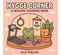 Hygge Corner - A Cozy Little Selflove Coloring Book for Kids and Adults (Bold & Easy)