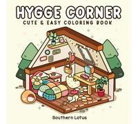 Hygge Corner: Coloring Book for Adults and Teens Featuring Cozy Corners and Pocket Spaces, Simple and Cute Animals Drawings for Relaxation and Stress Relief (Bold & Easy Coloring)
