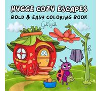Hygge Cozy Escapes: Coloring Book for Adults and Teens, Featuring Adorable Designs for Relaxation with Cozy Little Spaces (Bold & Easy Coloring)