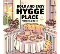 Hygge Cozy Home Coloring Book: Bold and Easy Designs for Relaxation with Cozy Little Corners (Bold & Easy Coloring)