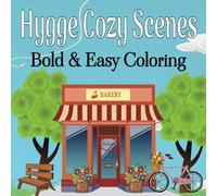 Hygge Cozy Scenes: A Bold and Easy Coloring Book for Adults, Teens, and Kids...Gift for Birthdays, Holidays, and Relaxation