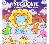 Hygge Cute Coloring Book: A Sweet and Soothing Coloring Escape with Cozy Animal Besties Relaxing in a Soft, Dreamy, and Magical Sky World