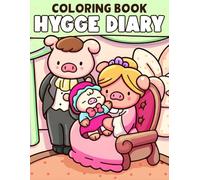Hygge Diary: Comfort & Cuteness Coloring Pages Featuring Adorable Animal and Journal Prompt Illustrations for Adults and Teens Seeking Hygge, Gratitude, and Calm