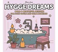Hygge Dreams: Super Cute Coloring Book for Adults and Teens, Hygge Cute and Cozy spaces for Relaxation (Huge Cozy Coloring)