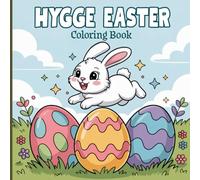 Hygge Easter Coloring Book for Kids: A cozy collection of cute spring scenes with bunnies, bears, cats, ducklings, hedgehogs, squirrels, and lambs, ... home décor, and sweet Easter moments.