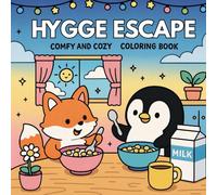 Hygge Escape: Comfy & Cozy Adult & Teen Coloring Book for Relaxation and Joy | 40 Easy Kawaii Designs for Stress Relief, Self-Care & Mindfulness: ... and Bold Hygge Coloring Book Collection)