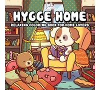 Hygge Home: Relaxing Coloring Book for Adults & Teens with Cozy Scenes and Adorable Animal Friends for Stress Relief and Creativity (Hygge Coloring Series)