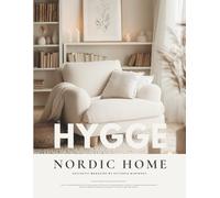 Hygge Nordic Home Interior Design Magazine: Includes 500+ Cozy Scandinavian Interiors, Aesthetic Room Decor Mood Board Book, Minimalist Vision Board, ... Homes, Coffee Table & Styling Inspiration