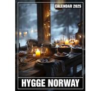 Hygge Norway 2025: Experience 365 Days of Cozy Norwegian Living, Perfect for Organizing Your Year in a Warm Atmosphere