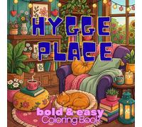 Hygge Place Bold & Easy Coloring Pages: Simple Cozy Designs for Relaxation: Large Print Adult Coloring Book: Easy Bold Line Hygge-Inspired Cozy Designs for Seniors, Beginners and Stress Relief