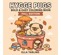 Hygge Pugs Fall Edition: A Bold & Easy Coloring Book for Kids, Adults & Dog Lovers: 40 Cute, Cozy & Autumn Coloring Pages for Relaxation, Stress Relief & Mindfulness