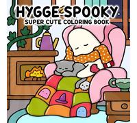 Hygge Spooky: Super Cute Coloring Book for Adults and Teens Highlighting Cute and Creepy Animals in Cozy, Relaxing Spaces.
