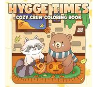 Hygge Times Coloring Book: Peaceful Moments Coloring Pages Featuring Cozy Scenes Illustrations for Adults and Teens Stress Relief and Relaxation